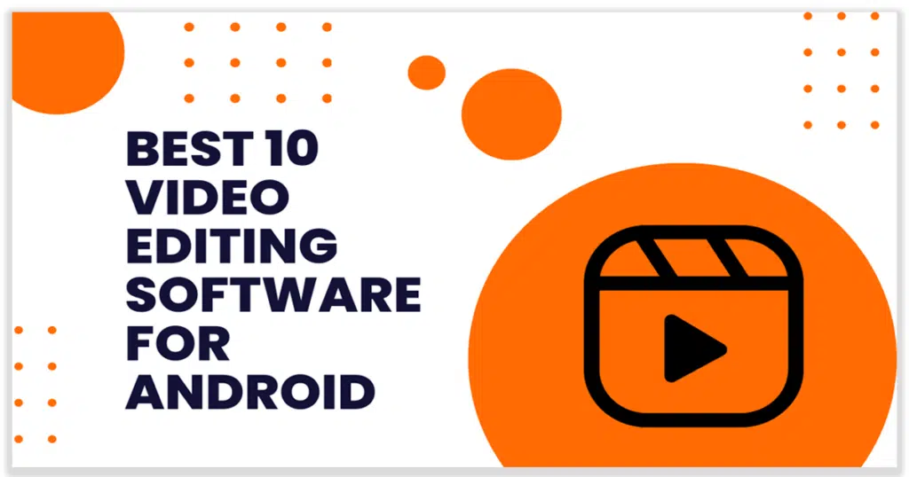 Best 10 video editing software for Android1