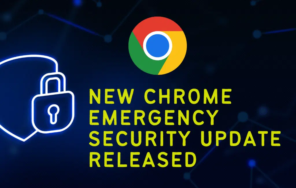 Google Chrome Emergency Security Update Fixes Critical Vulnerability