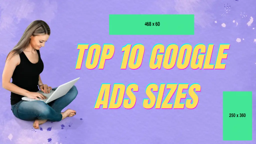 Top 10 Google Ads Sizes
