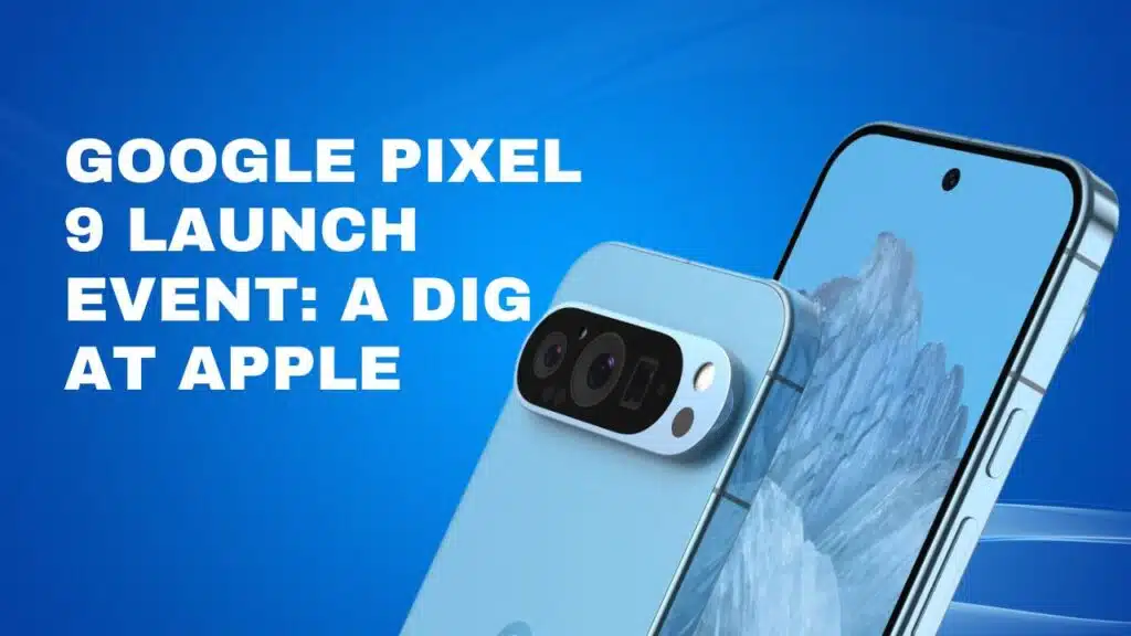 Google Pixel 9 Launch Event A Dig at Apple